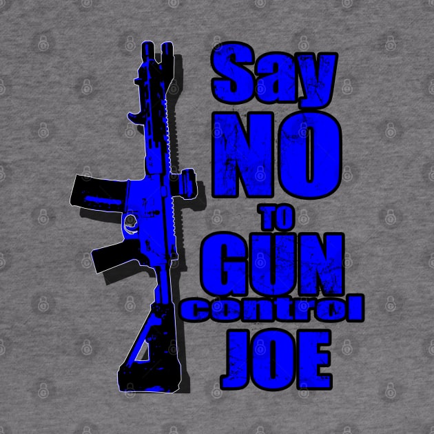 2024 Election Blue Say No To Gun Control Joe by Black Ice Design